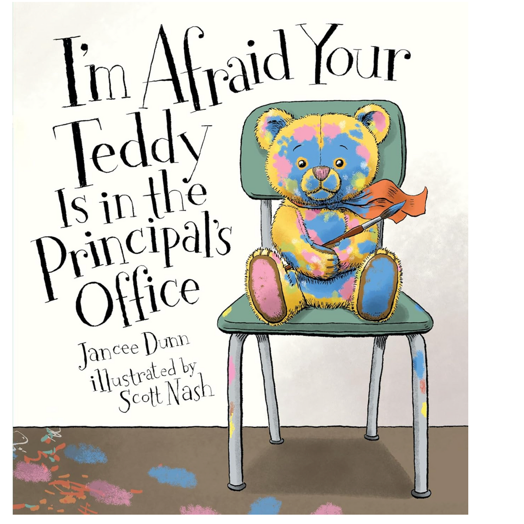I'm Afraid Your Teddy Is in the Principal's Office